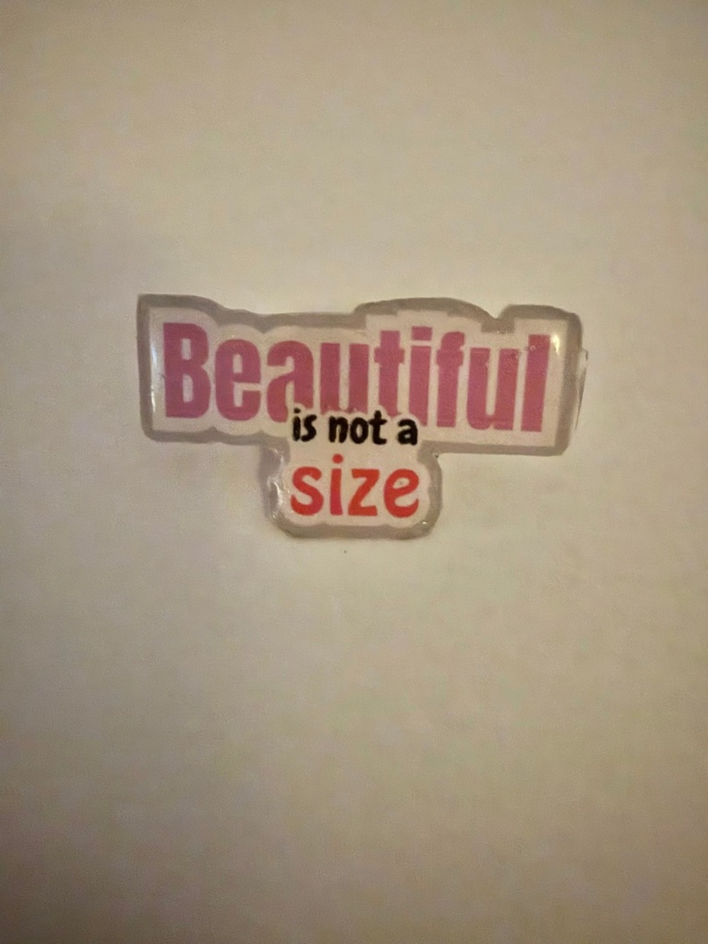 Beautiful is not a size pin
SKU2316